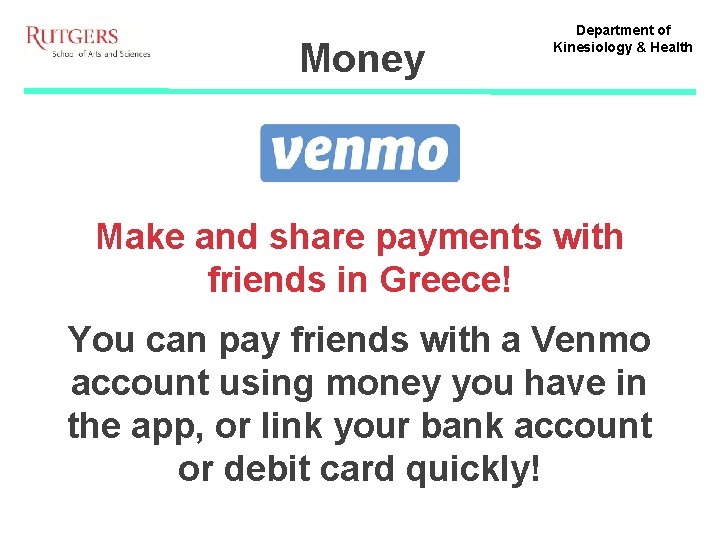 Money Department of Kinesiology & Health Make and share payments with friends in Greece!