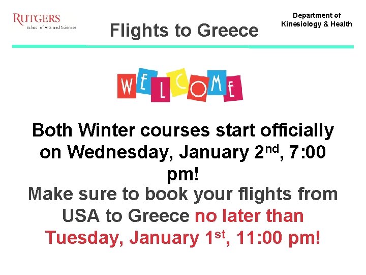 Flights to Greece Department of Kinesiology & Health Both Winter courses start officially on