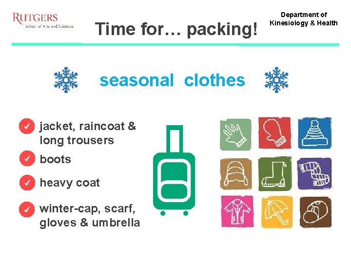 Time for… packing! seasonal clothes jacket, raincoat & long trousers boots heavy coat winter-cap,