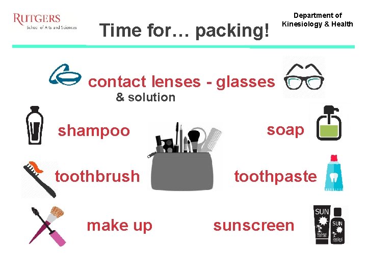 Time for… packing! Department of Kinesiology & Health contact lenses - glasses & solution