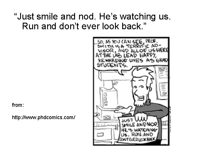 “Just smile and nod. He’s watching us. Run and don’t ever look back. ”