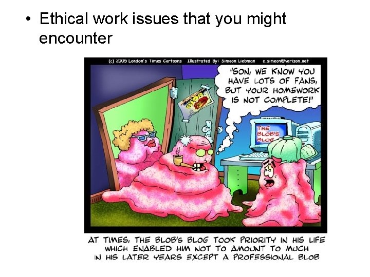  • Ethical work issues that you might encounter 