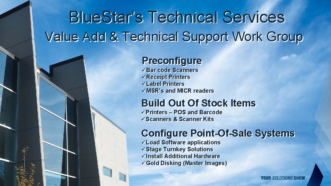 Blue. Star’s Technical Services Value Add & Technical Support Work Group Preconfigure ü üBar