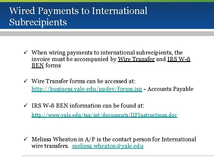 Wired Payments to International Subrecipients ü When wiring payments to international subrecipients, the invoice