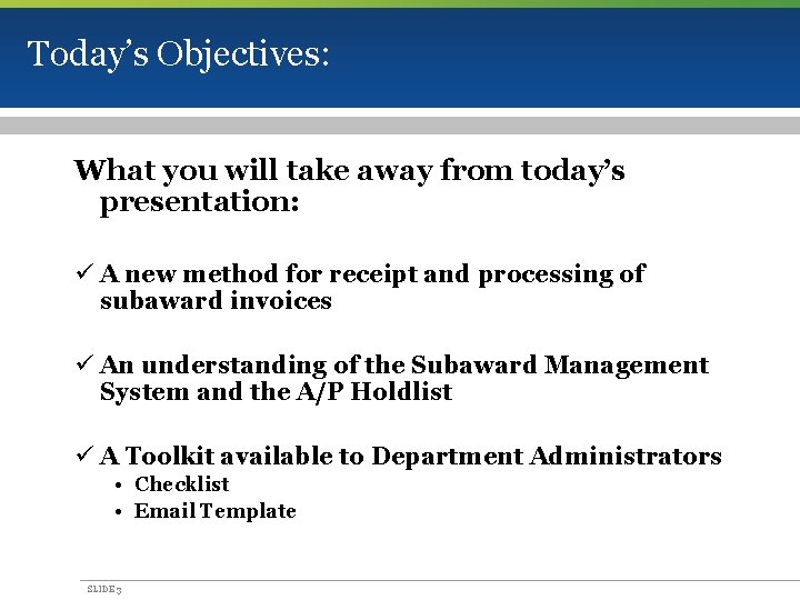 Today’s Objectives: What you will take away from today’s presentation: ü A new method