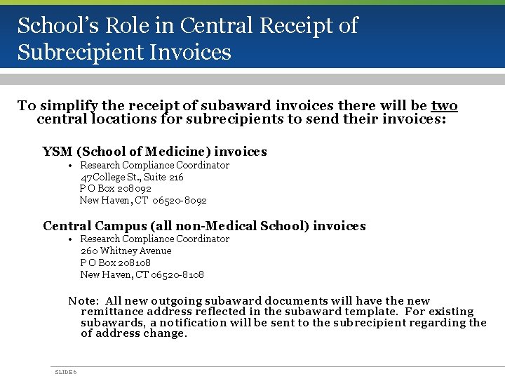 School’s Role in Central Receipt of Subrecipient Invoices To simplify the receipt of subaward