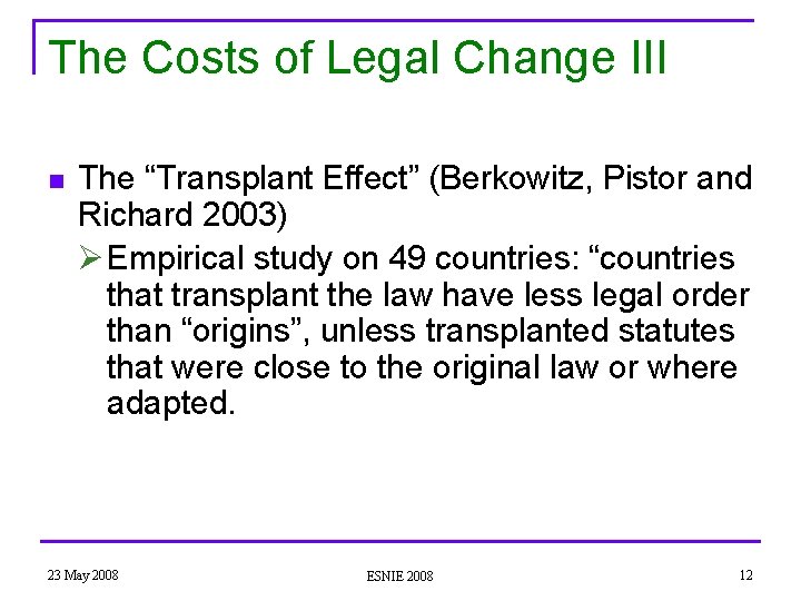 The Costs of Legal Change III n The “Transplant Effect” (Berkowitz, Pistor and Richard