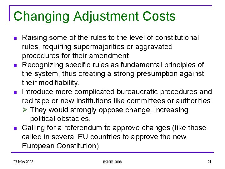 Changing Adjustment Costs n n Raising some of the rules to the level of