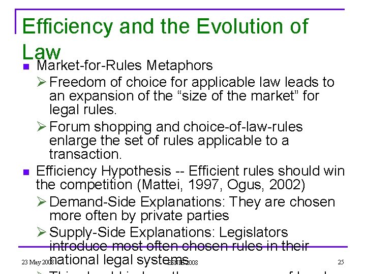 Efficiency and the Evolution of Law Market-for-Rules Metaphors Ø Freedom of choice for applicable