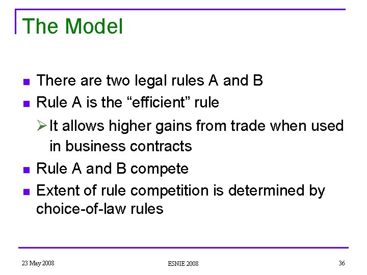 The Model n n There are two legal rules A and B Rule A