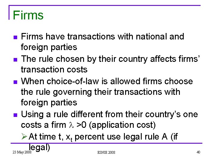 Firms n n Firms have transactions with national and foreign parties The rule chosen