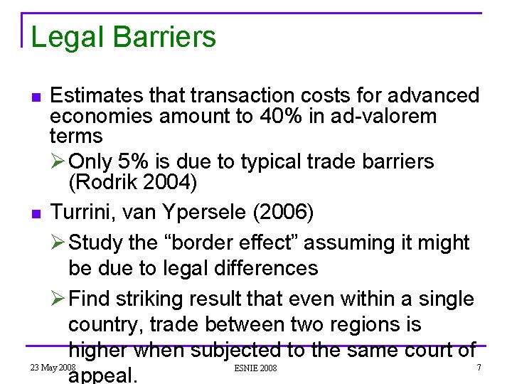 Legal Barriers n n Estimates that transaction costs for advanced economies amount to 40%