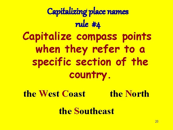 Capitalizing place names rule #4 Capitalize compass points when they refer to a specific