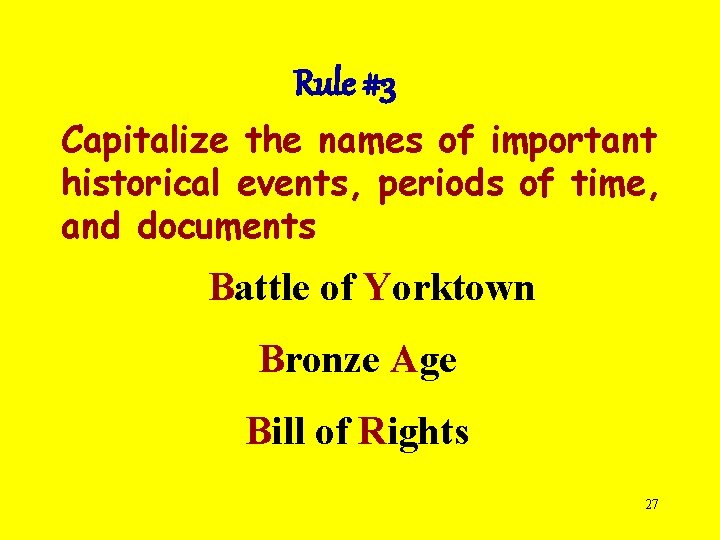 Rule #3 Capitalize the names of important historical events, periods of time, and documents