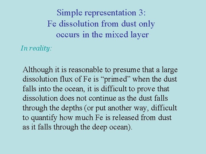 Simple representation 3: Fe dissolution from dust only occurs in the mixed layer In