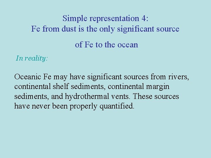 Simple representation 4: Fe from dust is the only significant source of Fe to