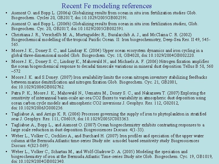 Recent Fe modeling references • Aumont O. and Bopp L. (2006 a) Globalizing results