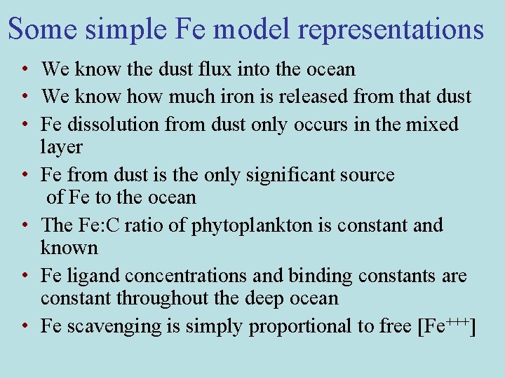 Some simple Fe model representations • We know the dust flux into the ocean