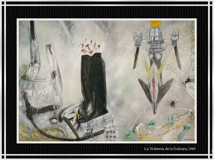 La Violencia de la Dulzura, 1949 