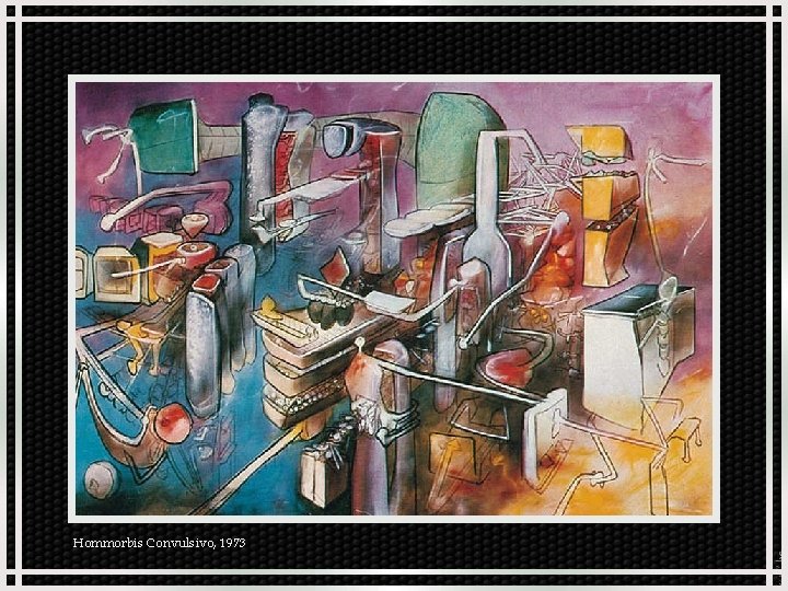 Hommorbis Convulsivo, 1973 