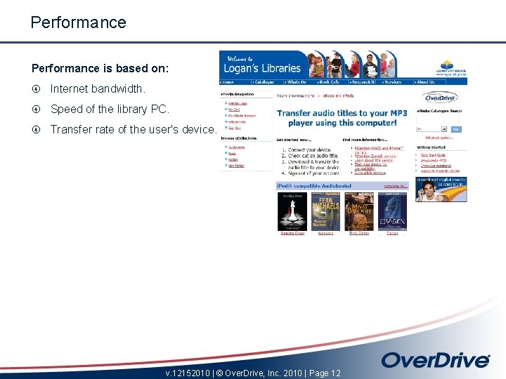 Performance is based on: Internet bandwidth. Speed of the library PC. Transfer rate of