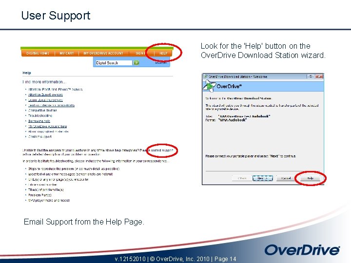 User Support Look for the 'Help' button on the Over. Drive Download Station wizard.