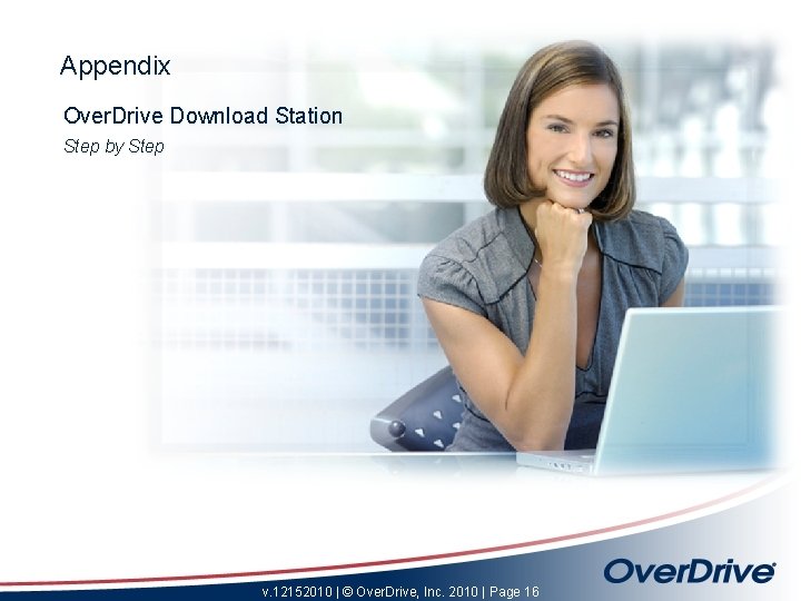 Appendix Over. Drive Download Station Step by Step v. 12152010 | © Over. Drive,