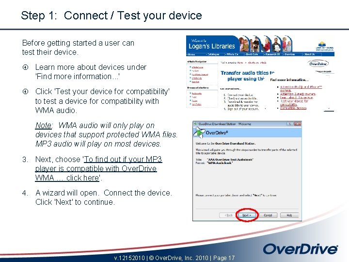 Step 1: Connect / Test your device Before getting started a user can test