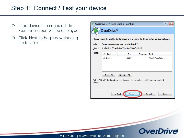 Step 1: Connect / Test your device If the device is recognized, the 'Confirm'