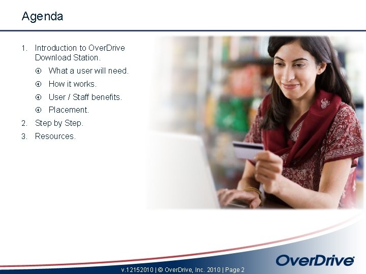 Agenda 1. Introduction to Over. Drive Download Station. What a user will need. How