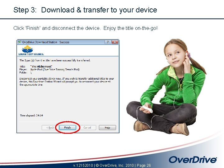 Step 3: Download & transfer to your device Click 'Finish' and disconnect the device.