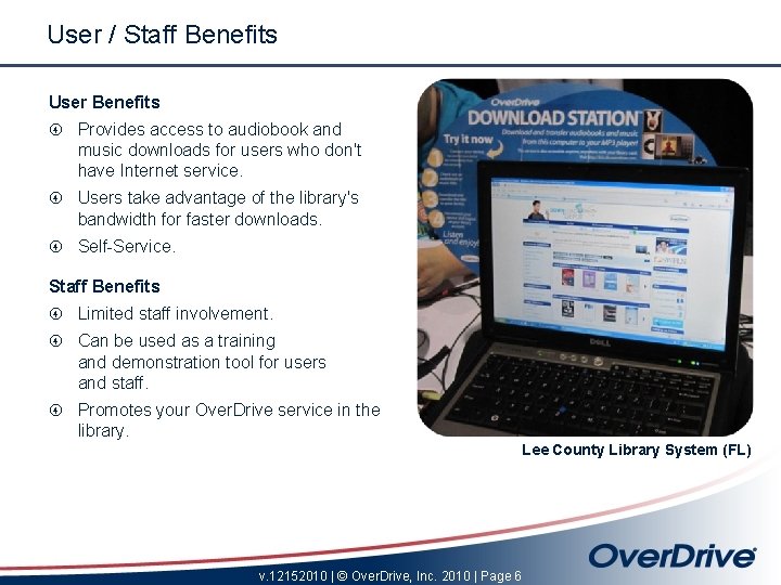 User / Staff Benefits User Benefits Provides access to audiobook and music downloads for
