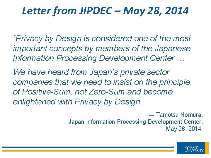 Letter from JIPDEC – May 28, 2014 “Privacy by Design is considered one of
