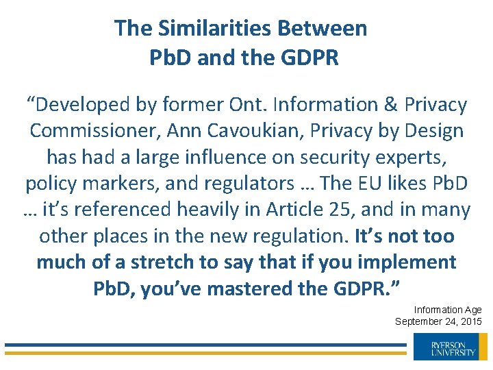 The Similarities Between Pb. D and the GDPR “Developed by former Ont. Information &