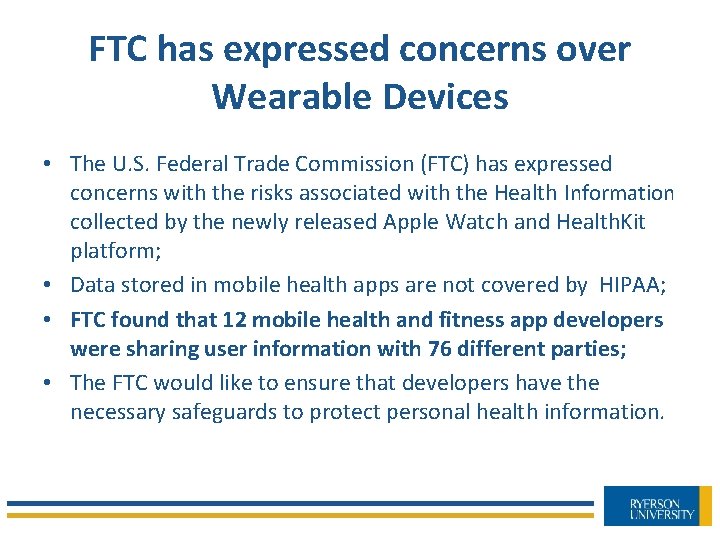 FTC has expressed concerns over Wearable Devices • The U. S. Federal Trade Commission