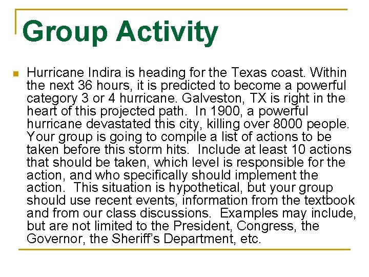 Group Activity n Hurricane Indira is heading for the Texas coast. Within the next