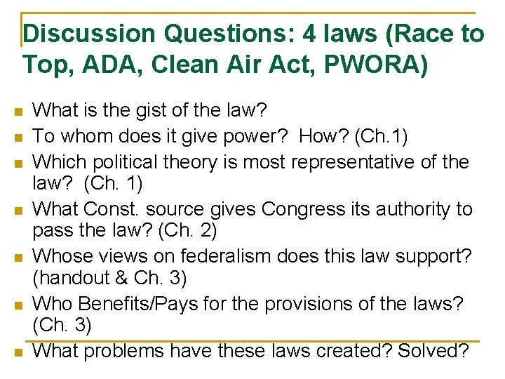 Discussion Questions: 4 laws (Race to Top, ADA, Clean Air Act, PWORA) n n