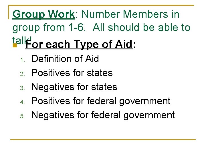 Group Work: Number Members in group from 1 -6. All should be able to