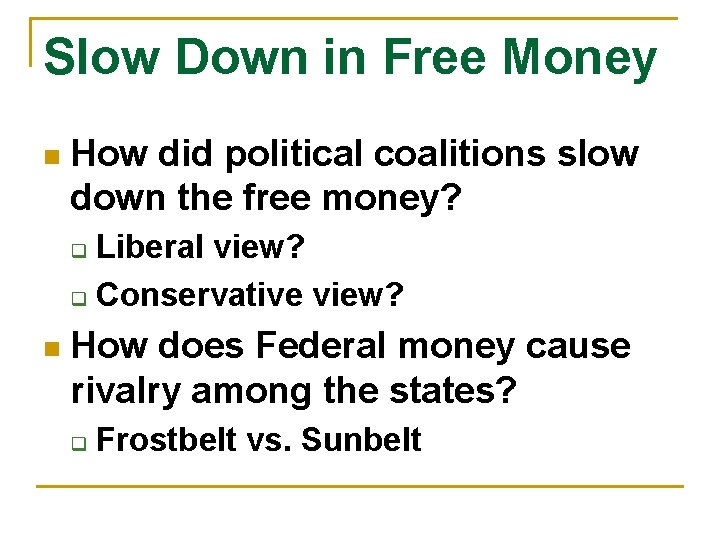 Slow Down in Free Money n How did political coalitions slow down the free
