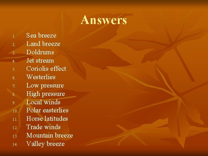 Answers 1. 2. 3. 4. 5. 6. 7. 8. 9. 10. 11. 12. 13. Answers 1. 2. 3. 4. 5. 6. 7. 8. 9. 10. 11. 12. 13.