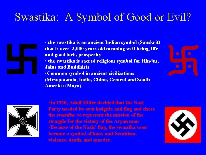 Swastika: A Symbol of Good or Evil? • the swastika is an ancient Indian