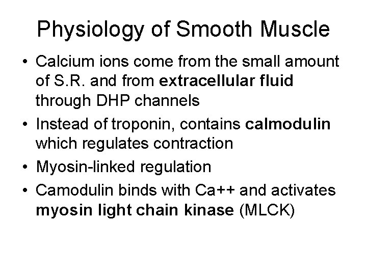 Physiology of Smooth Muscle • Calcium ions come from the small amount of S.
