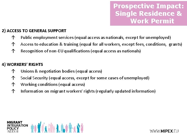 Prospective Impact: Single Residence & Work Permit 2) ACCESS TO GENERAL SUPPORT ↑ Public