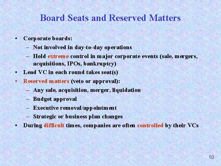 Board Seats and Reserved Matters • Corporate boards: – Not involved in day-to-day operations