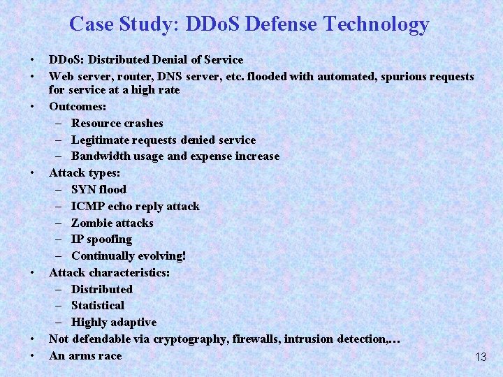 Case Study: DDo. S Defense Technology • • DDo. S: Distributed Denial of Service