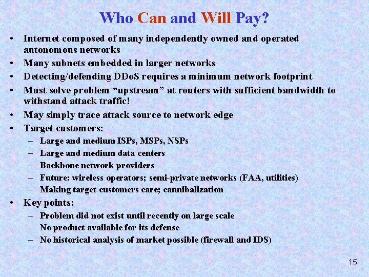 Who Can and Will Pay? • Internet composed of many independently owned and operated