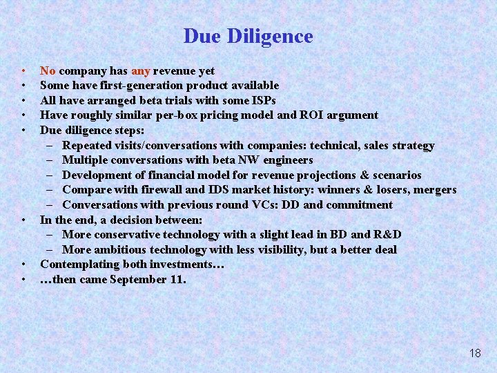 Due Diligence • • No company has any revenue yet Some have first-generation product