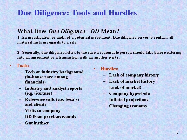 Due Diligence: Tools and Hurdles What Does Due Diligence - DD Mean? 1. An