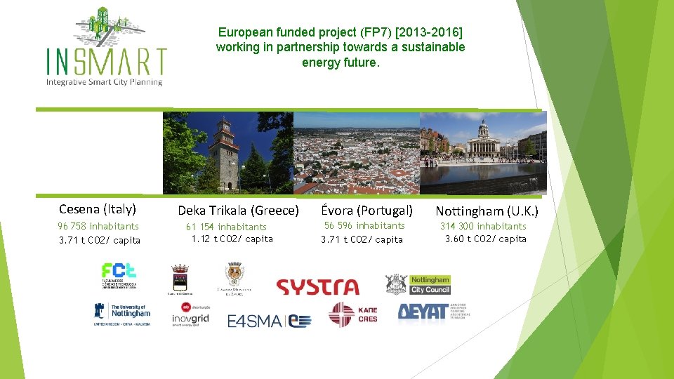 European funded project (FP 7) [2013 -2016] working in partnership towards a sustainable energy