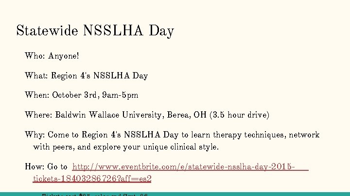 Statewide NSSLHA Day Who: Anyone! What: Region 4's NSSLHA Day When: October 3 rd,